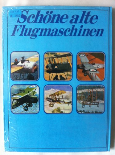 Beispielbild fr Schne alte Flugmaschinen. Die abenteuerliche Pionierzeit des Flugwesens zum Verkauf von medimops