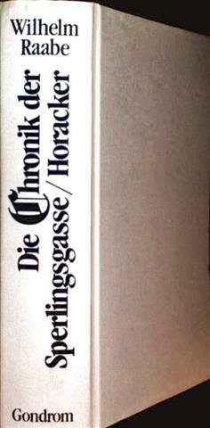 Die Chronik der Sperlingsgasse. Horacker / Wilhelm Raabe. Mit 26 Ill. von Ernst Bosch u. P. Grot Johann. [Hrsg. von L. M. Mattis-Brandau. Sprachl. verbessert u. orthograph. modernisiert von B. Samwald] - Raabe, Wilhelm