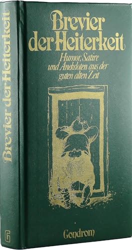 Beispielbild fr Brevier der Heiterkeit: Humor, Satire und Anekdoten aus der guten alten Zeit zum Verkauf von Bookmans