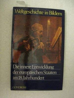 Imagen de archivo de Weltgeschichte in Bildern Band 15: Die innere Entwicklung der europischen Staaten im 18. Jahrhundert a la venta por medimops