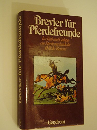 Beispielbild fr Brevier fr Pferdefreunde - Im Trab und Galopp ein Streifzug durch die Welt der Reiterei zum Verkauf von Versandantiquariat Felix Mcke