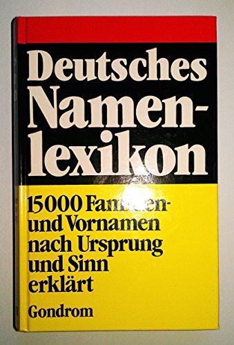 Beispielbild fr Deutsches Namenlexikon. 15 000 Familien- und Vornamen nach Ursprung und Sinn erklrt. zum Verkauf von Versandantiquariat Felix Mcke