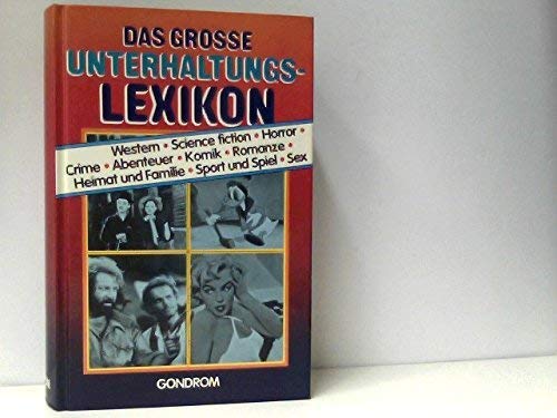 Beispielbild fr Das grosse Unterhaltungs-Lexikon. Western, Science fiction, Horror, Crime, Abenteuer, Komik, Romanze, Heimat und Familie, Sport und Spiel, Sex zum Verkauf von medimops