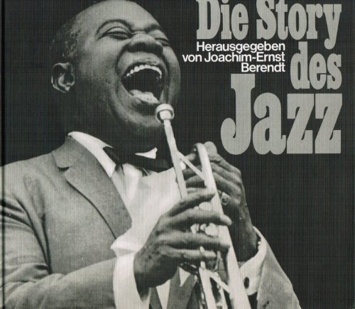 Imagen de archivo de Die Story des Jazz : vom New Orleans zum Rock Jazz. hrsg. von Joachim-Ernst Berendt. Mit Beitr. von Werner Burkhardt . a la venta por Wanda Schwrer