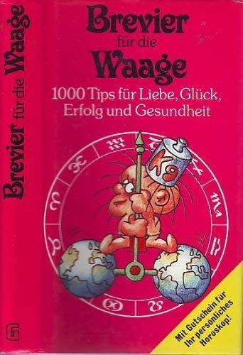 Beispielbild fr Brevier fr die Waage - 1000 Tips fr Liebe, Glck, Erfolg und Gesundheit zum Verkauf von Versandantiquariat Kerzemichel