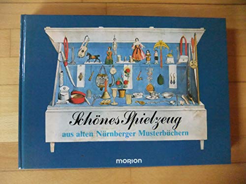 Schönes Spielzeug aus alten Nürnberger Musterbüchern. Vorgestellt u. erl. von Christa Pieske.