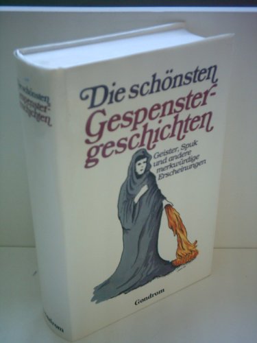 Stock image for Die schnsten Gespenstergeschichten. Geister, Spuk und andere merkwrdige Erscheinungen for sale by medimops
