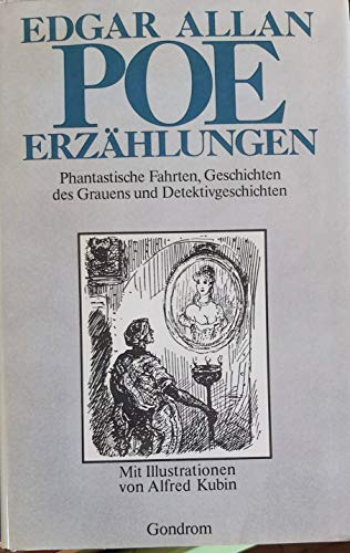 ERZÄHLUNGEN. Phantastische Fahrten, Geschichten des Grauens und Detektivgeschichten - Poe Edgar Allan; [Hrsg.]: Fink-Henseler Roland W.