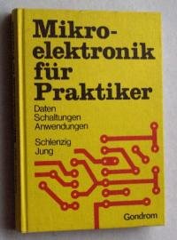 Beispielbild fr Mikroelektronik fr Praktiker : Daten, Schaltungen, Anwendungen zum Verkauf von Paderbuch e.Kfm. Inh. Ralf R. Eichmann