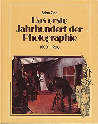 Das erste Jahrhundert der Photographie 1800 - 1900