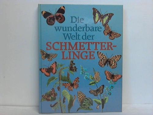 Stock image for Die wunderbare Welt der Schmetterlinge for sale by 3 Mile Island