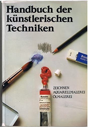 Handbuch der künstlerischen Techniken Zeichnen, Aquarellmalerei, Ölmalerei