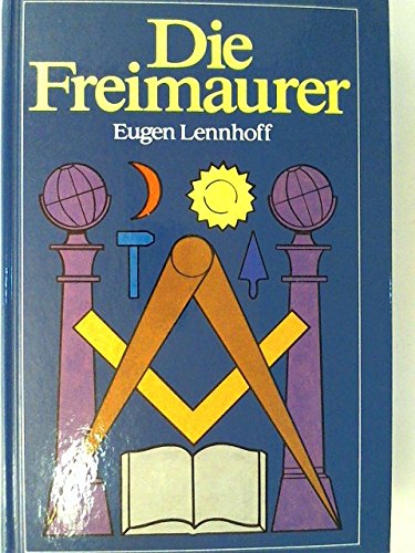 Beispielbild fr Die Freimaurer - Nachdruck der Ausgabe von 1929 zum Verkauf von Antiquariat Buchtip Vera Eder-Haumer
