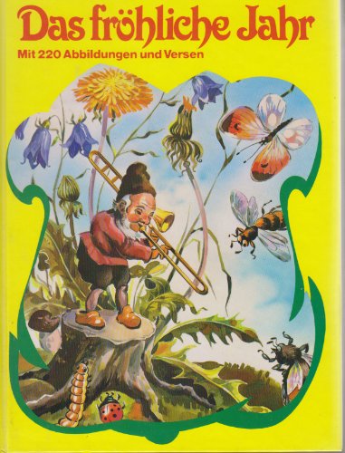 Das fröhliche Jahr, der Jahreslauf mit Versen und 220 Abbildungen verschiedener Autoren und Künstler zusammengestellt von Karl-Heinz-Straub - Karl-Heinz-Straub