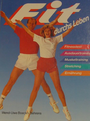 Beispielbild fr Fit durchs Leben : [Fitnesstest, Ausdauertraining, Muskeltraining, Stretching, Ernhrung]. Sonderausg. zum Verkauf von Antiquariat + Buchhandlung Bcher-Quell