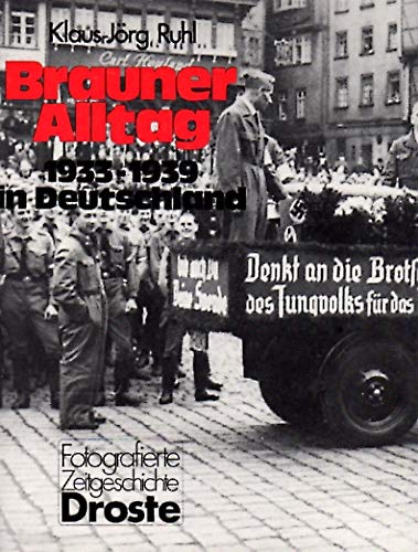 Beispielbild fr Brauner Alltag 1933 - 1939 in Deutschland zum Verkauf von Kunst und Schund