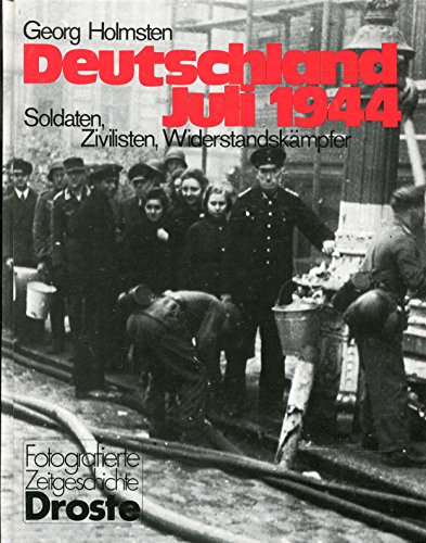 Beispielbild fr Deutschland Juli 1944. Soldaten, Zivilisten, Widerstandskmpfer zum Verkauf von Bernhard Kiewel Rare Books