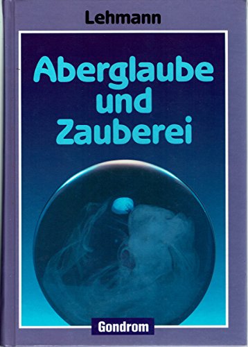 Beispielbild fr Aberglaube und Zauberei. Von den ltesten Zeiten an bis in die Gegenwart zum Verkauf von medimops