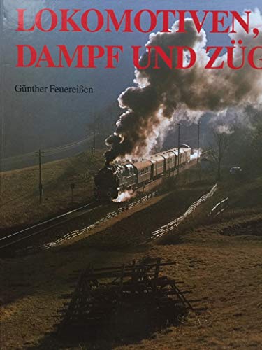 Stock image for Lokomotiven, Dampf und Zge. Dampfnostalgie bei der Deutschen Reichsbahn for sale by medimops