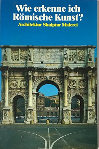 Imagen de archivo de Wie erkenne ich Rmische Kunst. Architektur, Skulptur, Malerei a la venta por Versandantiquariat Felix Mcke