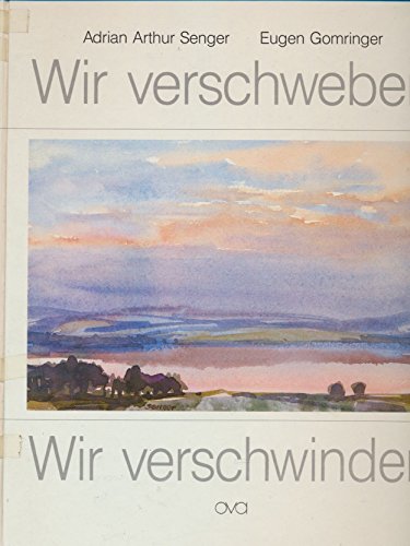 Stock image for Wir verschweben, wir verschwinden. Aquarelle. Einf. und Textausw. Eugen Gomringer for sale by Antiquariat  Udo Schwrer