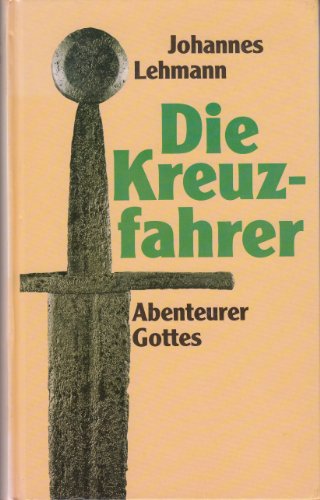 Beispielbild fr Die Kreuzfahrer. Abenteurer Gottes zum Verkauf von medimops