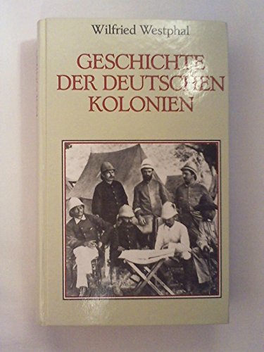 Geschichte der deutschen Kolonien - Wilfried Westphal