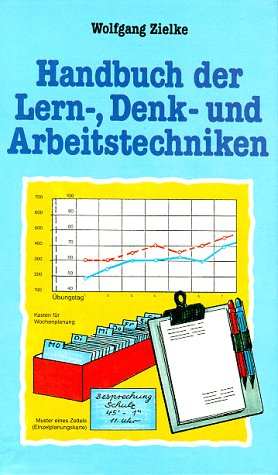 Handbuch der Lern-, Denk- und Arbeitstechniken - Wolfgang Zielke