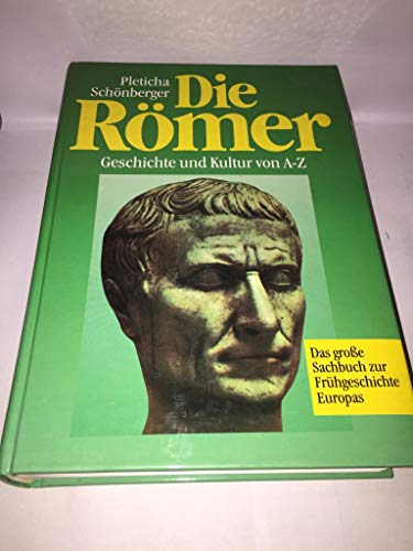 Beispielbild fr Die Rmer : ein enzyklopdisches Sachbuch zur frhen Geschichte Europas. Pleticha/Schnberger. [Die Autoren: Gerd Biegel . Red.: Erhard Bethke] zum Verkauf von Antiquariat Johannes Hauschild