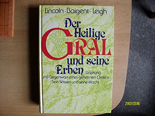 9783811209695: Der Heilige Gral und seine Erben by Lincoln, Henry; Baigent, Michael; Leigh, ...