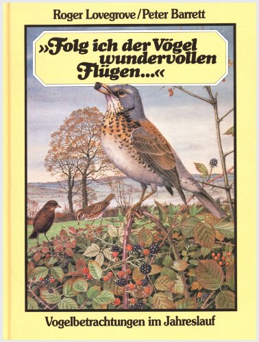 Stock image for Folg ich der Vgel wundervollen Flgen. Vogelbetrachtungen im Jahreslauf for sale by medimops