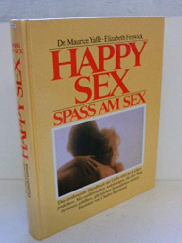 Imagen de archivo de Happy Sex. Spa am Sex. Ein praktischer Ratgeber a la venta por medimops