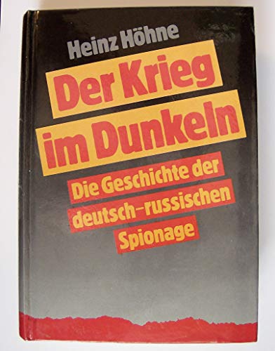 Beispielbild fr Der Krieg im Dunkeln. Macht und Einflu der deutsch und russischen Geheimdienste zum Verkauf von medimops