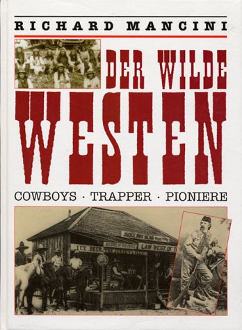 Beispielbild fr Der Wilde Westen. Cowboys, Trapper, Pioniere zum Verkauf von medimops