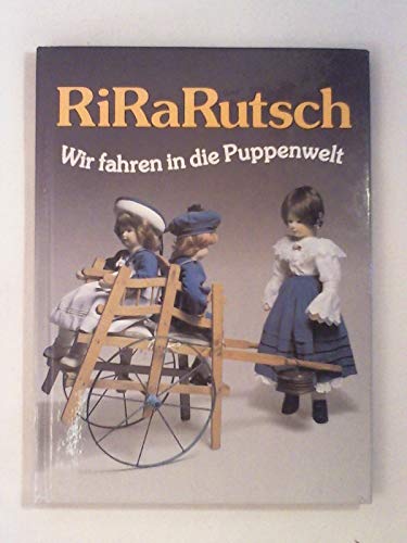 Imagen de archivo de RiRaRutsch - Wir fahren in die Puppenwelt a la venta por 3 Mile Island