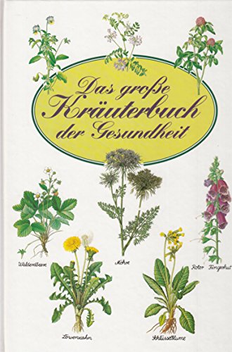 Das große Kräuterbuch der Gesundheit.