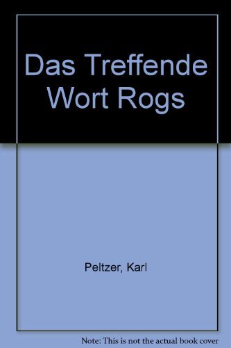 Das Treffende Wort Rogs (9783811211858) by Karl Peltzer; R. Von Normann