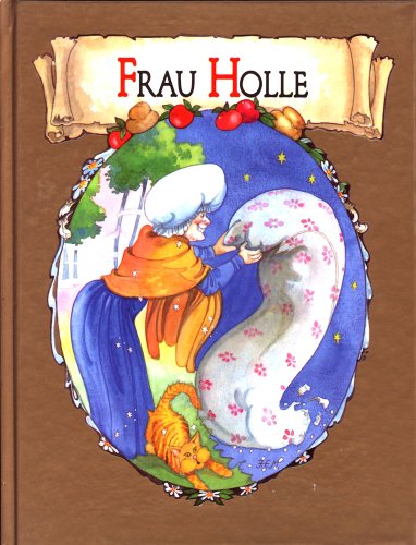 Frau Holle - Grimm Jacob, Mahon Frances E., Grimm Wilhelm, Holenstein Gaby