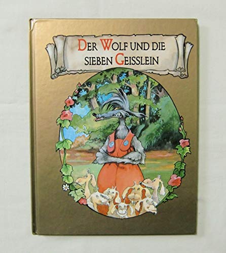 Der Wolf und die sieben Geislein - Grimm, Jacob und Wilhelm Grimm