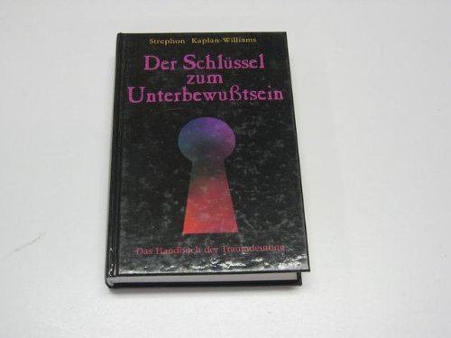9783811212138: Der Schlssel zum Unterbewutsein. Das Handbuch der Traumdeutung.