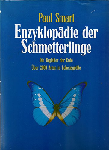 Stock image for Enzyklopdie der Schmetterlinge. Die Tagfalter der Erde. ber 2000 Arten in Lebensgre for sale by medimops