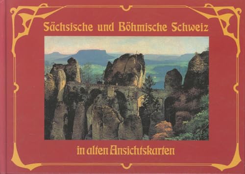 Sächsische und Böhmische Schweiz in alten Ansichtskarten - Manfred [Hrsg.] Schober