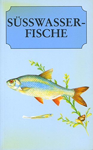 Süsswasserfische.