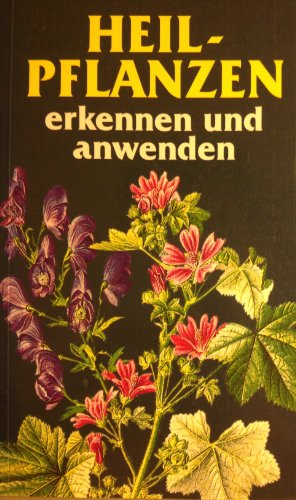 Beispielbild fr Heilpflanzen kennen, sammeln, anwenden zum Verkauf von DER COMICWURM - Ralf Heinig