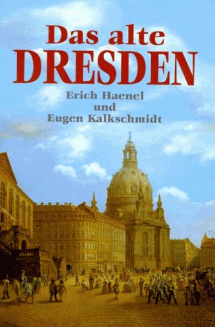 Beispielbild fr Das alte Dresden. Bilder und Dokumente aus zwei Jahrhunderten zum Verkauf von medimops