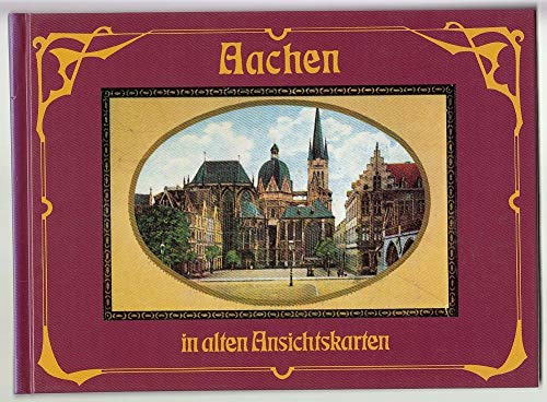 Aachen in alten Ansichtskarten.