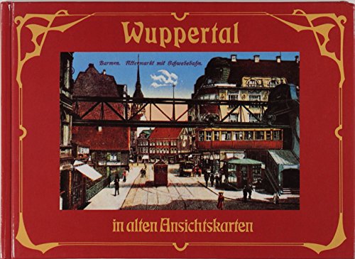 Imagen de archivo de Wuppertal in alten Ansichtskarten. a la venta por Buchhandlung&Antiquariat Arnold Pascher