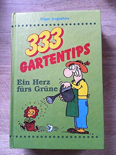 Stock image for Dreihundertdreiunddreiig Gartentips. Ein Herz frs Grne for sale by medimops
