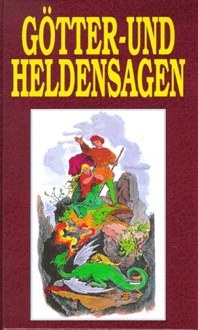 Götter- und Heldensagen Kein Schutzumschlag; Papier leicht gedunkelt; sonst gut bis sehr gut erha...