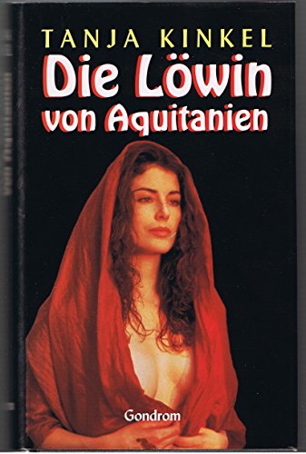 Stock image for Die Lwin von Aquitanien [Gebundene Ausgabe]. for sale by medimops
